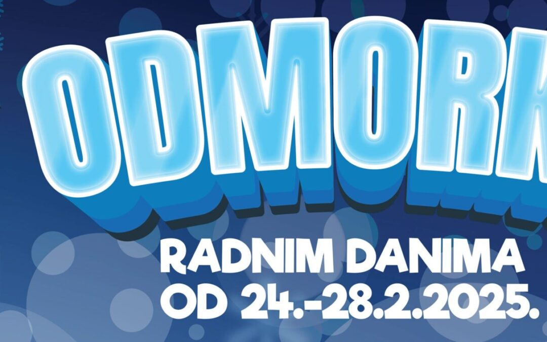 Program Odmorko zima 24. – 28.2.2025. godine