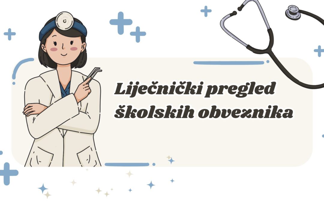 Upisi u I. razred – pregled kod liječnika – podsjetnik roditeljima
